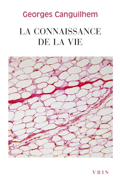 Canguilhem, La connaissance de la vie